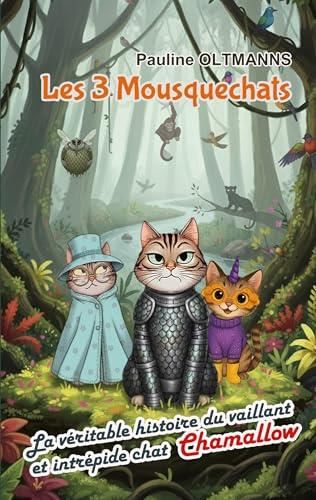 3 Mousquechats (Les) T.01.5 : La véritable histoire du vaillant et intrépide Chamallow