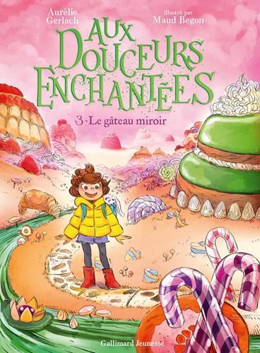 Aux douceurs enchantées T.03 : Le gâteau miroir