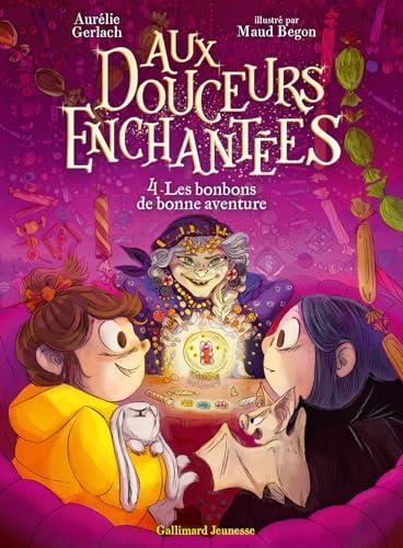 Aux douceurs enchantées T.04 : Les bonbons de bonne aventure