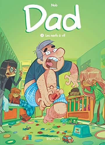 Dad T. 03 : Les Nerfs à vif