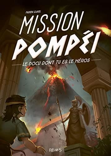 Docu dont tu es le héros (Le) : Mission Pompéi