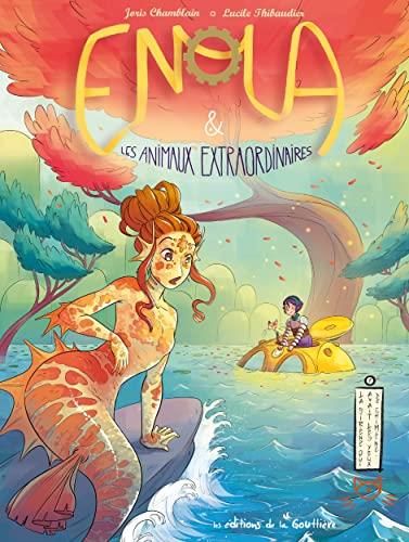 Enola & Les animaux extraordinaires T.07 : La sirène qui avait les yeux de chimère