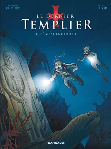 Le Dernier templier T. 03 : L'Eglise engloutie