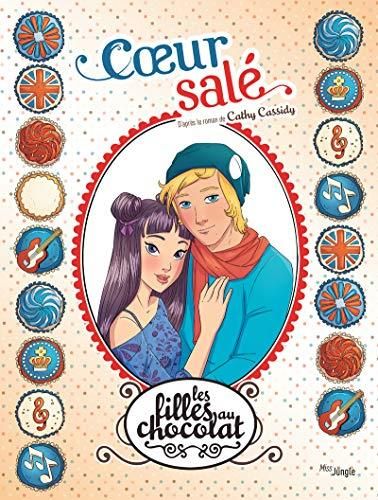 Les Filles au chocolat T. 07 : Coeur salé