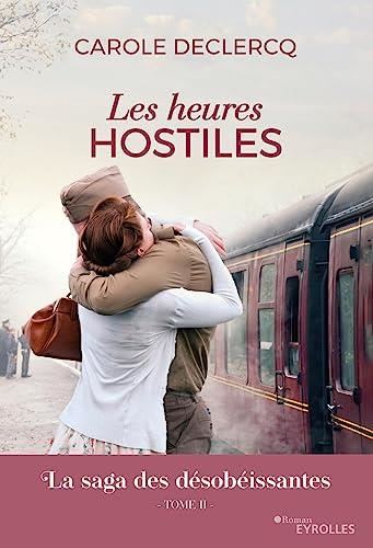 Saga des désobéissantes (La) T.02 : Les heures hostiles